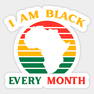I Am Black Every Month African History BHM BLM Sticker